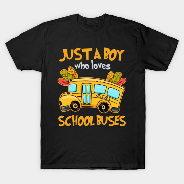 Just A Boy Who Loves School Buses Cute Kids Bus Lovers T-Shirt by CarDE